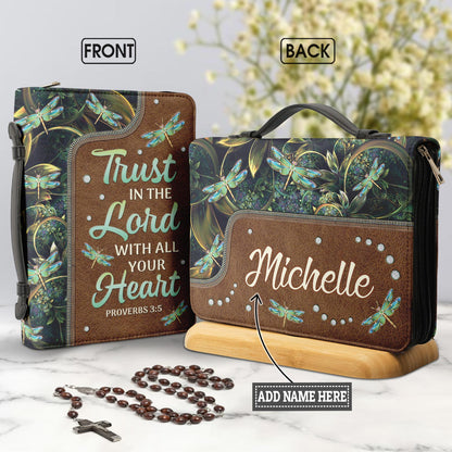 Trust In The Lord Proverbs 3 5 Dragonfly Zipper Style Personalized Bible Cover - Christian Bible Covers For Women