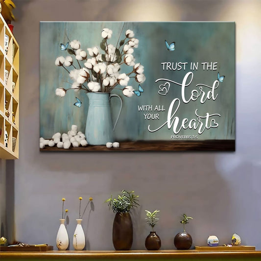 Trust In The Lord With All Your Heart, Cotton Flowers In Vase, Wall Art Canvas