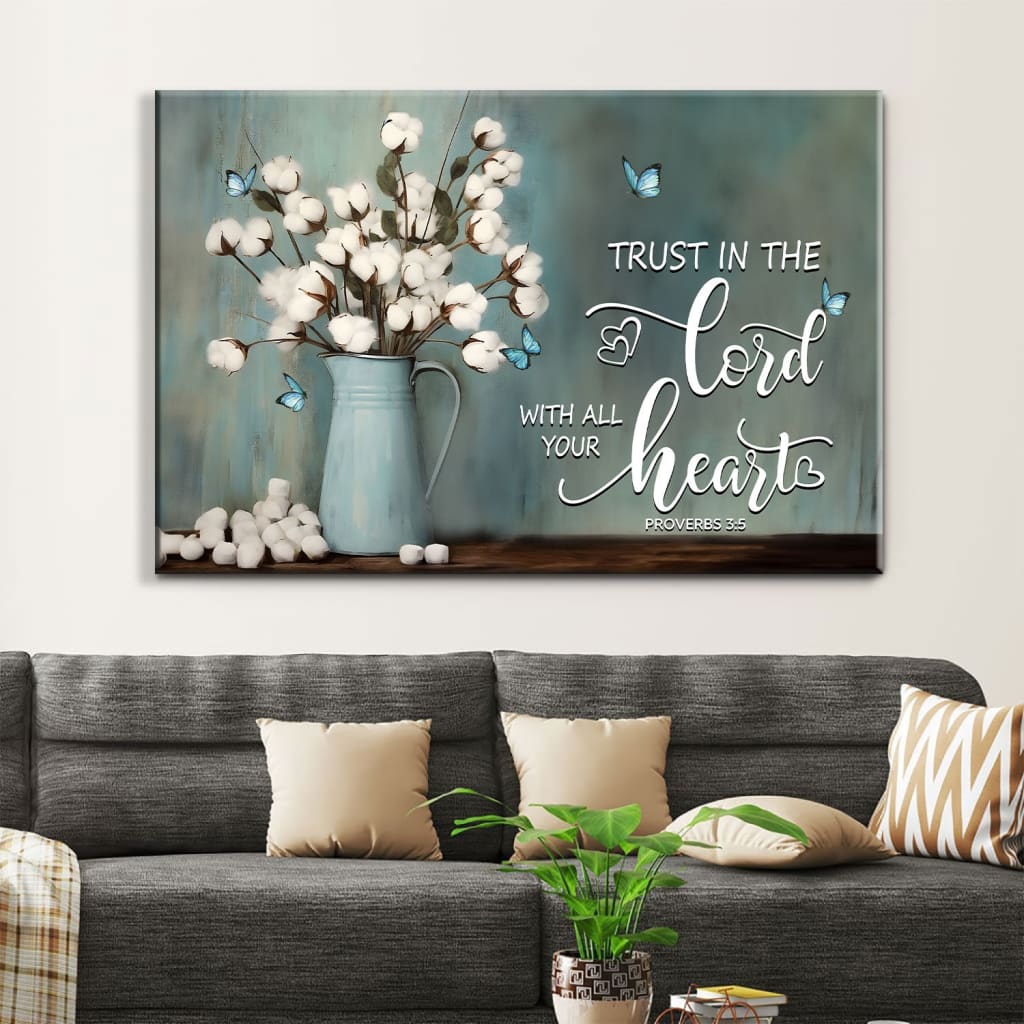 Trust In The Lord With All Your Heart, Cotton Flowers In Vase, Wall Art Canvas