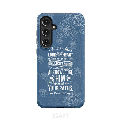Trust In The Lord With All Your Heart Proverbs 35-6 Christian Phone Case - Christian Gifts for Women