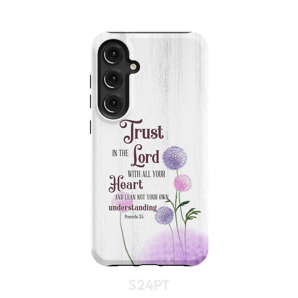 Trust In The Lord With All Your Heart Proverbs 35 Dandelions Flowers Phone Case - Christian Gifts for Women