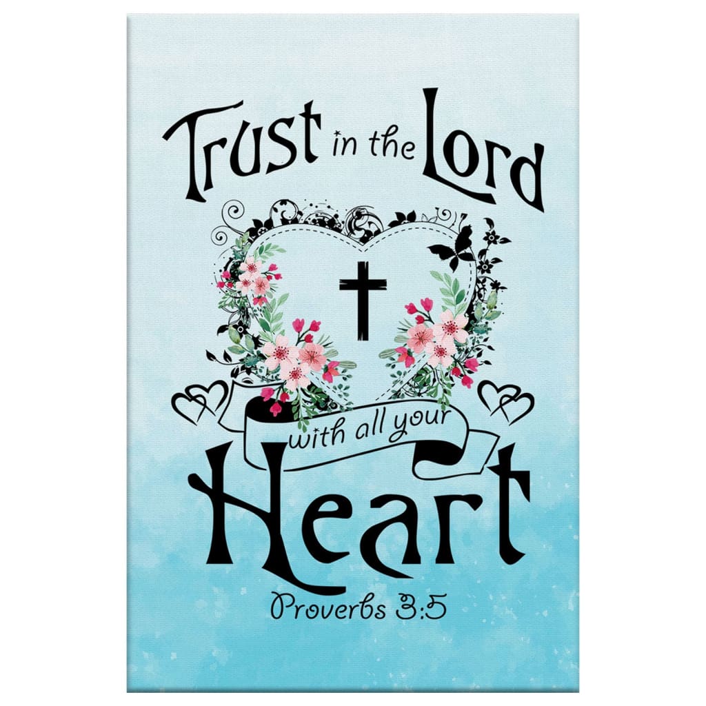 Trust In The Lord With All Your Heart Proverbs 35 Wall Art Canvas