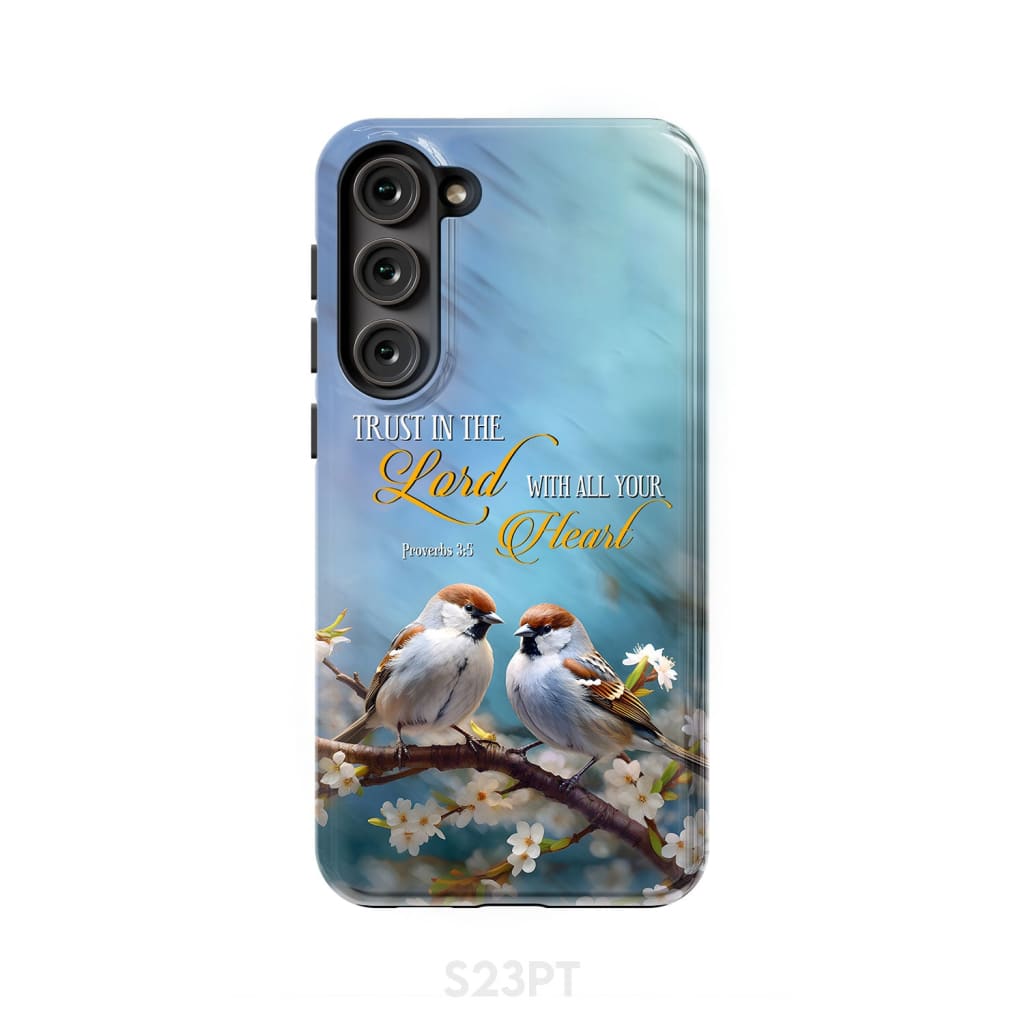 Trust In The Lord With All Your Heart Sparrows Phone Case - Christian Gifts for Women