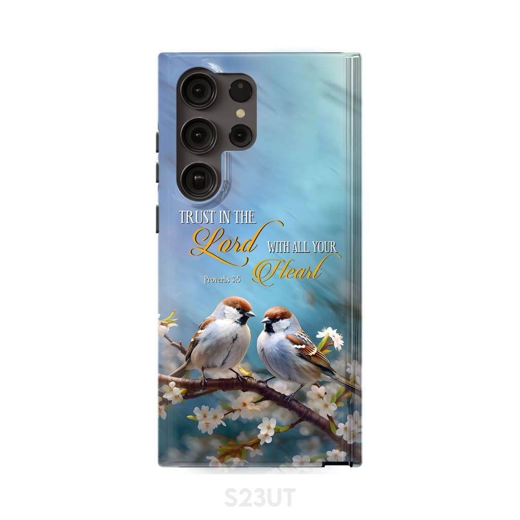 Trust In The Lord With All Your Heart Sparrows Phone Case - Christian Gifts for Women