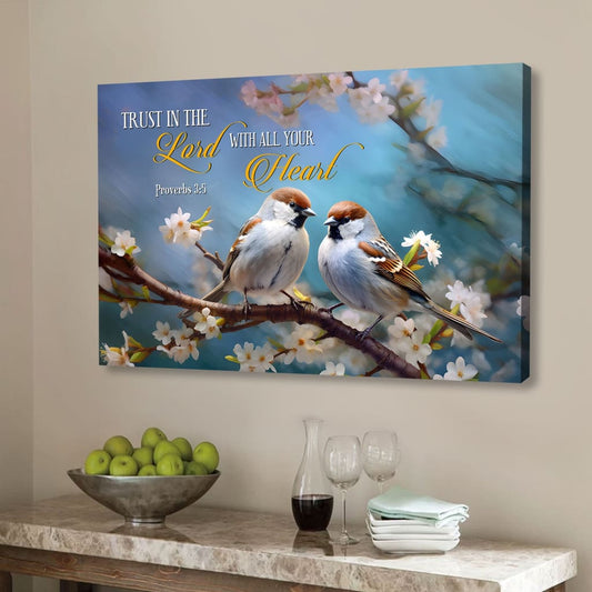 Trust In The Lord With All Your Heart Sparrows, Wall Art Canvas