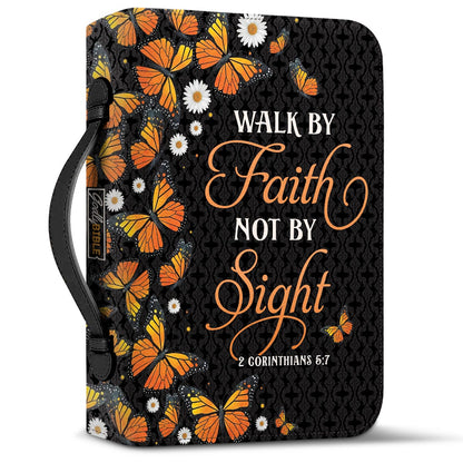 Walk By Faith Not By Sight 2 Corinthians 5 7 Butterfly Monarch Personalized Bible Cover - Inspirational Bible Covers For Women
