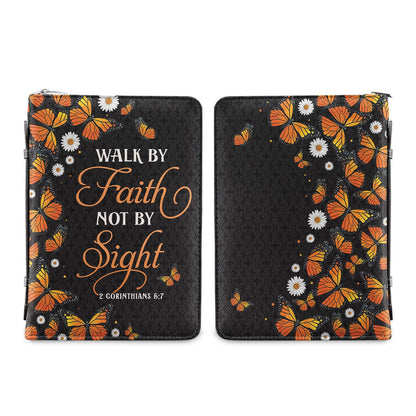 Walk By Faith Not By Sight 2 Corinthians 5 7 Butterfly Monarch Personalized Bible Cover - Inspirational Bible Covers For Women