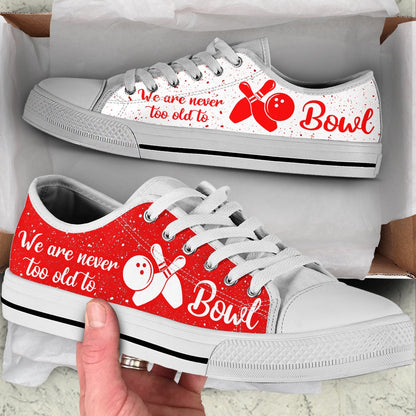 We Are Never Too Old To Bowl Low Top Shoes , Low Top Sneaker, Low Top Canvas Shoes