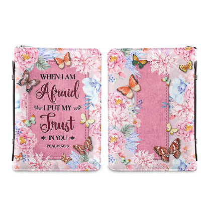 When I Am Afraid I Put My Trust In You Psalm 56 3 Butterfly Flower Personalized Bible Cover - Pastor's Bible Covers