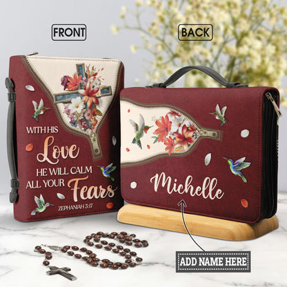 With His Love He Will Calm All Your Fears Zephaniah 317 Personalized Bible Cover - Pastor's Bible Covers