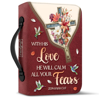 With His Love He Will Calm All Your Fears Zephaniah 317 Personalized Bible Cover - Pastor's Bible Covers