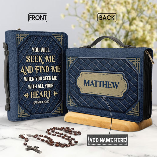 You Will Seek Me And Find Me Jeremiah 29 13 Personalized Bible Cover - Pastor's Bible Covers