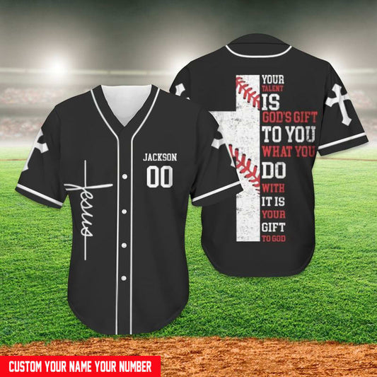 Your Talent Is God's Gift To You What You Do Cross Custom Baseball Jersey - Personalized Jesus Baseball Jersey For Men and Women