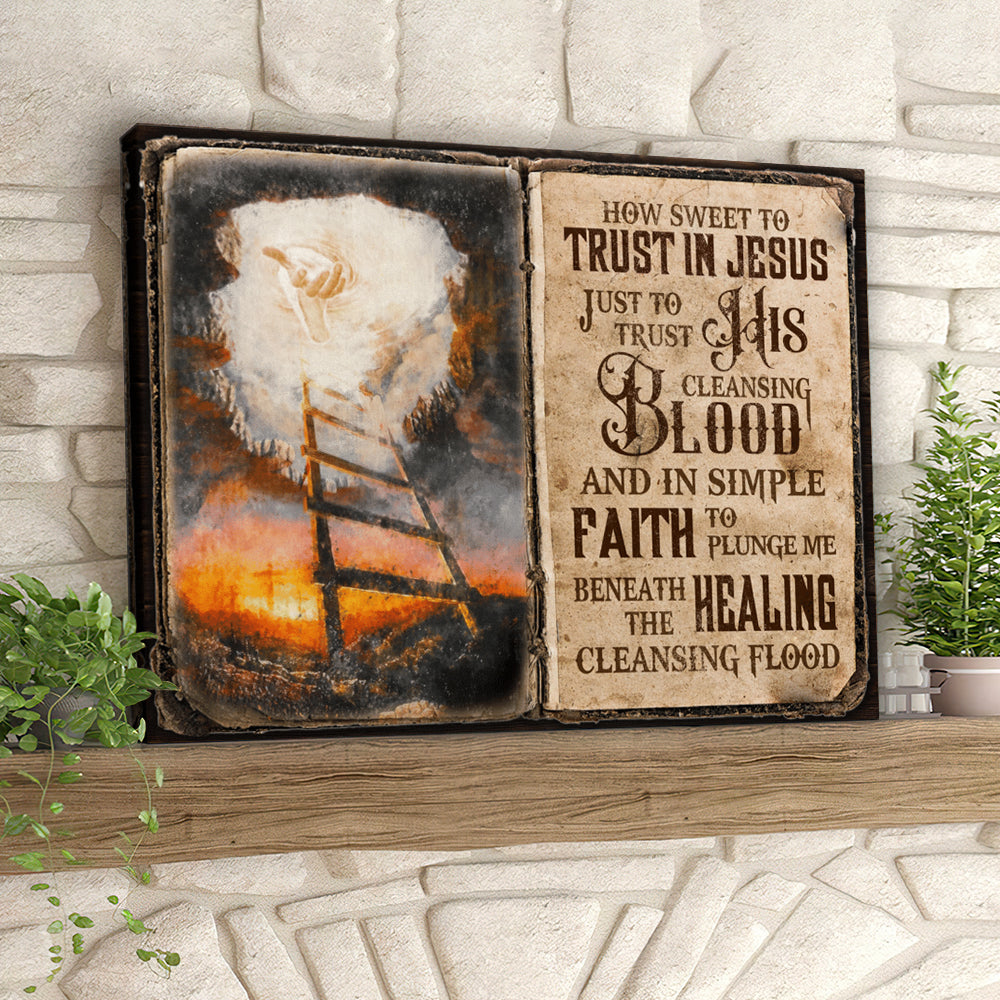 How Sweet To Trust In Jesus - Jesus Pictures - Christian Canvas Prints - Faith Canvas - Bible Verse Canvas - Ciaocustom