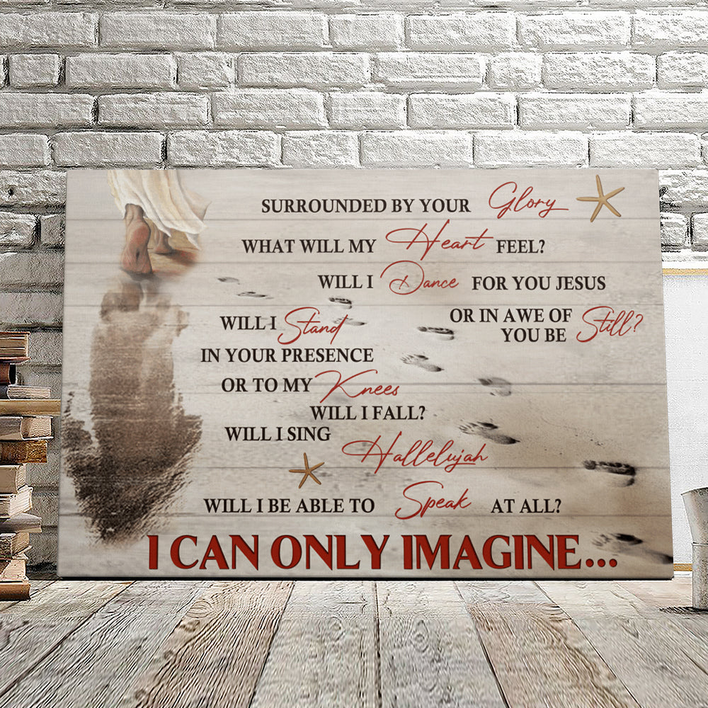 I Can Only Imagine - Jesus Pictures - Christian Canvas Prints - Faith Canvas - Bible Verse Canvas - Ciaocustom