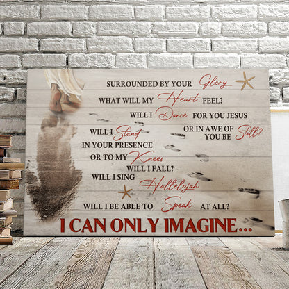 I Can Only Imagine - Jesus Pictures - Christian Canvas Prints - Faith Canvas - Bible Verse Canvas - Ciaocustom