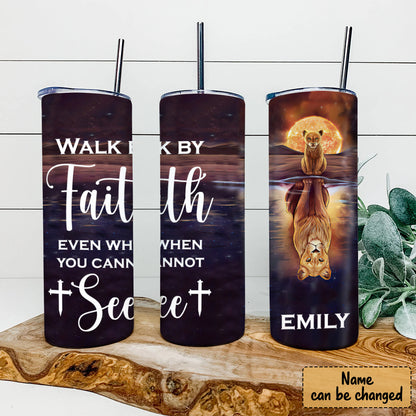 Walk By Faith Even When You Cannot See - Personalized Tumbler - Stainless Steel Tumbler - 20oz Skinny Tumbler - Tumbler For Cold Drinks - Ciaocustom