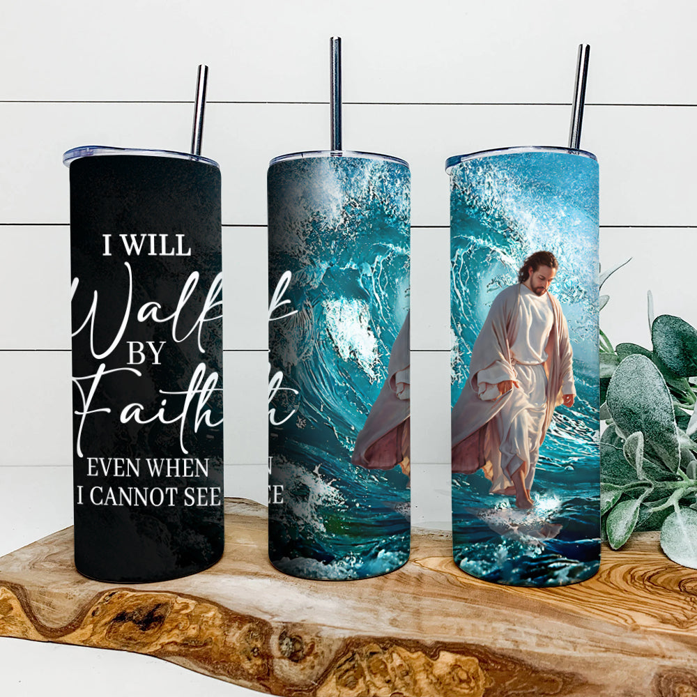 I Will Walk By Faith - Bible Verse Tumbler - Stainless Steel - 20 oz Skinny Tumbler - Tumbler For Cold Drinks - Ciaocustom