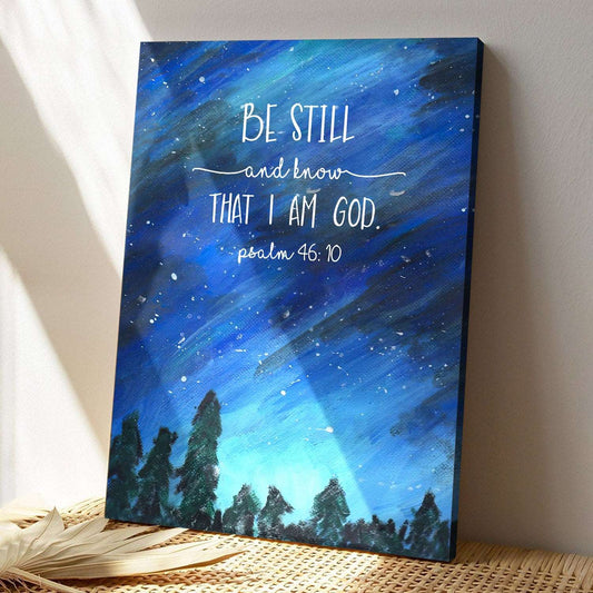 Be Still And Know That I Am God - Bible Verse Canvas - Christian Canvas Prints - Faith Canvas - Ciaocustom