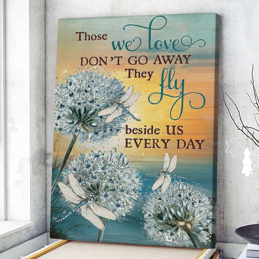 Those We Love Don't Go Away They Fly Beside Us Every Day - Dandelions And Dragonflies - Christian Canvas Wall Art - Faith Canvas Wall Art - Scripture Wall Art - Ciaocustom