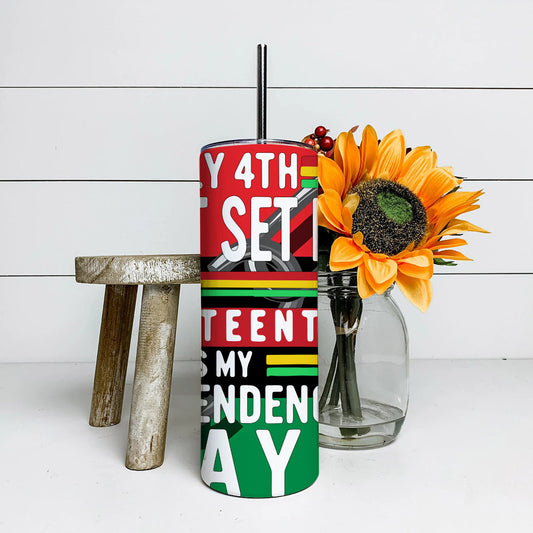 Juneteenth Is My Independence Day - Juneteenth Tumbler - Stainless Steel Tumbler - 20 oz Skinny Tumbler - Tumbler For Cold Drinks - Ciaocustom