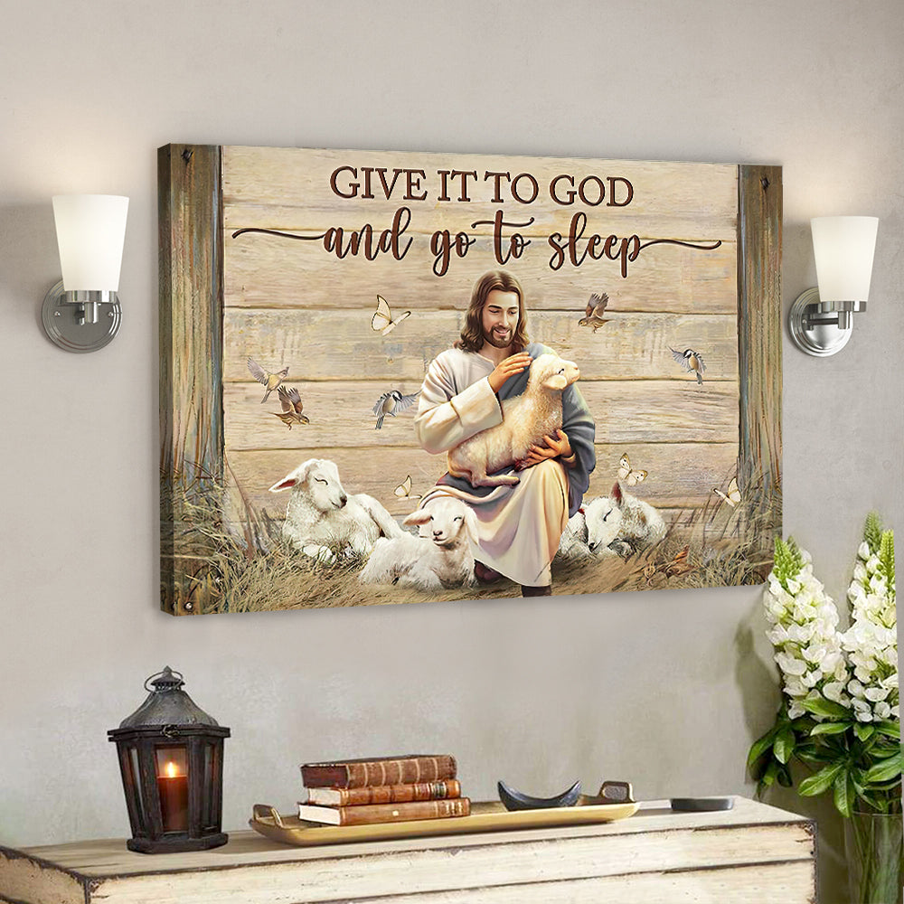 Give It To God And Go To Sleep Canvas Wall Art - Jesus Canvas Wall Art ...