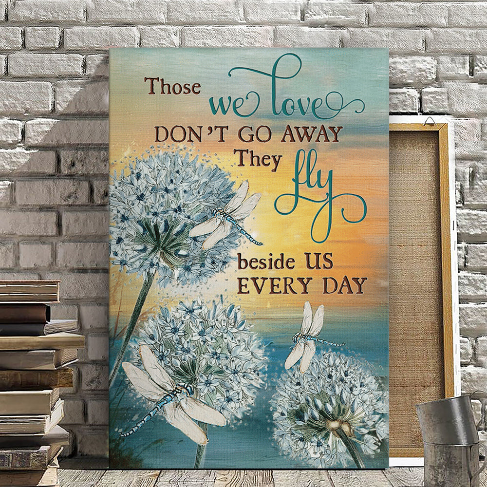 Those We Love Don't Go Away They Fly Beside Us Every Day - Dandelions And Dragonflies - Christian Canvas Wall Art - Faith Canvas Wall Art - Scripture Wall Art - Ciaocustom