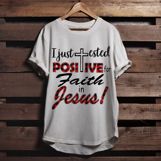 Religious Shirts - Gift For Christian - I Just Ested Posiive For Faith In Jesus