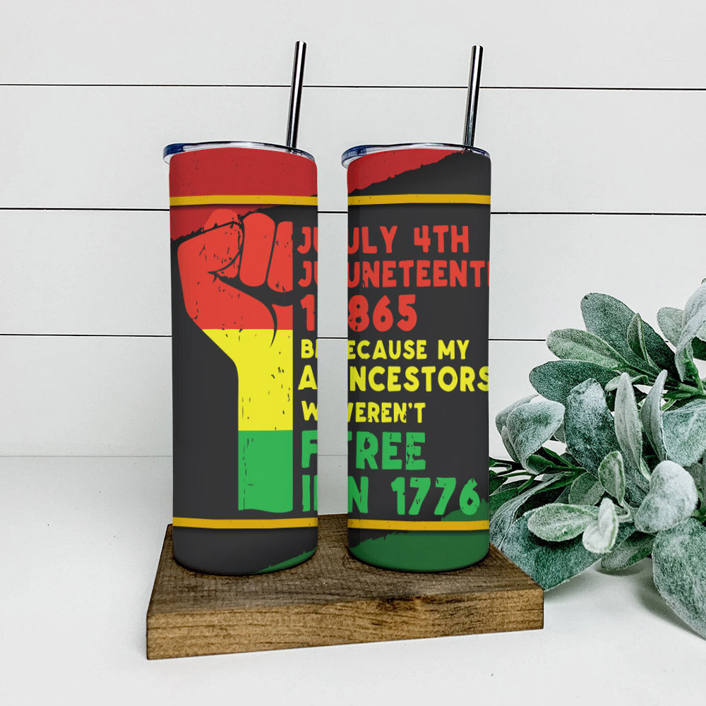 July 4th Junteenth 1865 - Juneteenth Tumbler - Stainless Steel Tumbler - 20 oz Skinny Tumbler - Tumbler For Cold Drinks - Ciaocustom