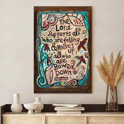 Psalm 145:14 Lord Supports All Canvas - Religious Posters - Ciaocustom