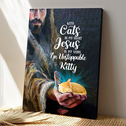 God Canvas - Bible Verse Canvas - With Cat In My Heart Jesus In My Veins I'm Unstoppable Canvas Poster - Jesus Canvas - Ciaocustom