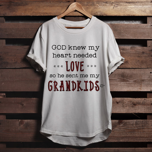 Religious Shirts - Gift For Christian - God Knew My Heart Needed Love So He Sent Me My Grandkids