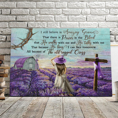 I Still Believe In Amazing Grace - Girl And Cross - Christian Canvas Prints - Faith Canvas - Bible Verse Canvas - Ciaocustom