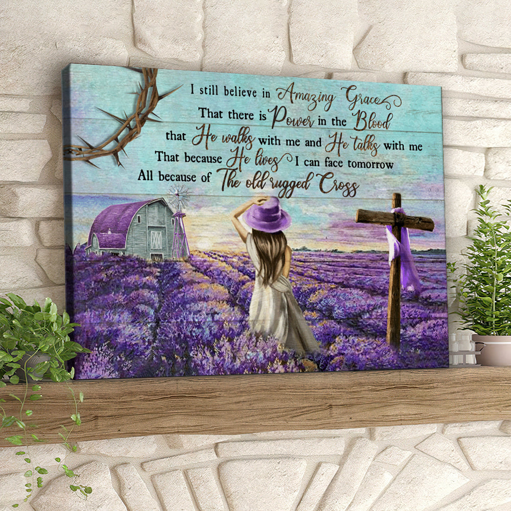 I Still Believe In Amazing Grace - Girl And Cross - Christian Canvas Prints - Faith Canvas - Bible Verse Canvas - Ciaocustom