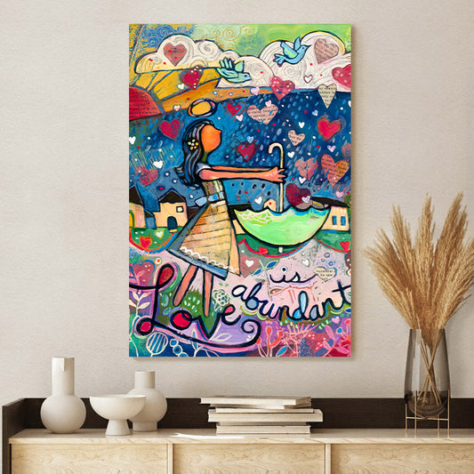 Love Is Abundant Canvas Posters - Religious Canvas Prints - Ciaocustom