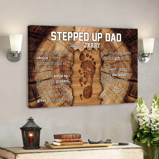 Personalized Canvas - Stepped Up Dad - Father's Day Canvas Art - Best Gift For Dad - Ciaocustom