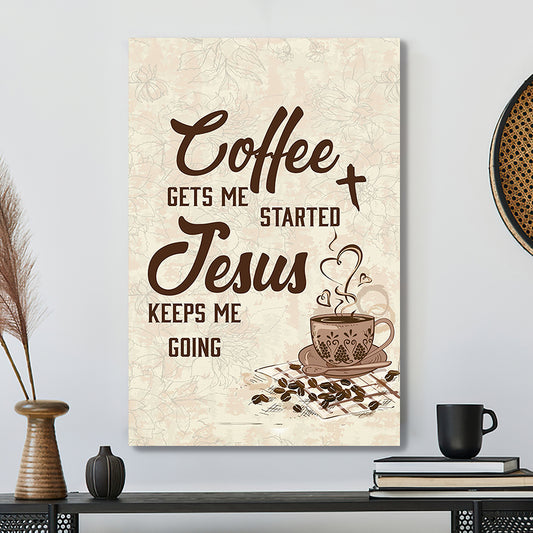 Christian Canvas Wall Art - Bible Verse Canvas Painting - Coffe Gets Me Started Canvas Poster - Ciaocustom