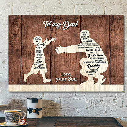 To My Dad - Walk Alongside Me - Father's Day Canvas Art - Best Gift For Dad - Ciaocustom