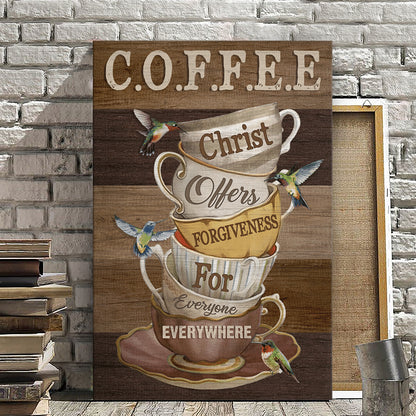 Coffee Christ Offers For Everyone Everywhere - Hummingbirds - Christian Canvas Prints - Faith Canvas - Bible Verse Canvas - Ciaocustom