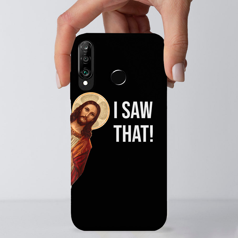 I Saw That - Christian Phone Case - Jesus Phone Case - Bible Verse Phone Case - Ciaocustom