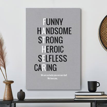 Funny Handsome Strong Heroic Selfless Caring - Father's Day Canvas Art - Best Gift For Dad - Ciaocustom
