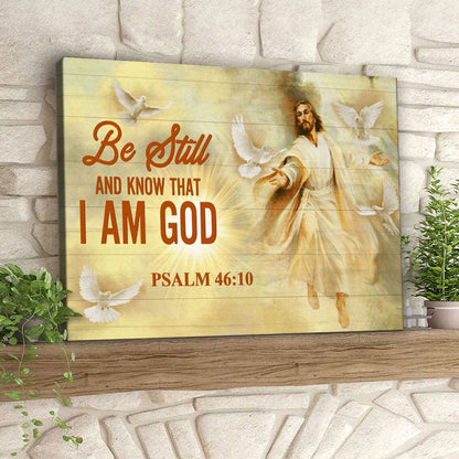 Be Still And Know That I Am God Psalm 46:10 - Christian Canvas Prints - Faith Canvas - Bible Verse Canvas - Ciaocustom