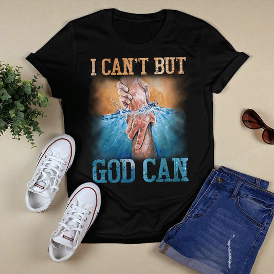 Holding Hands - Blue Ocean - I Can't But God Can T-Shirt - Jesus T-Shirt - Christian Shirts For Men & Women - Ciaocustom