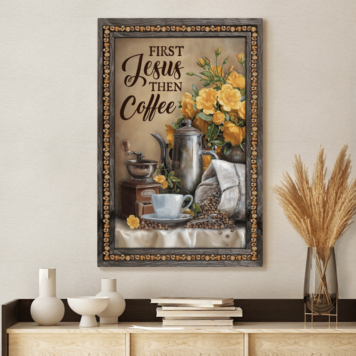 First Jesus Then Coffee, Flower, Cafe, Cup, God Canvas, Christian Wall Art