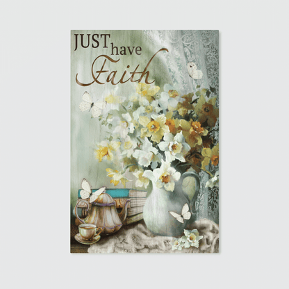 Just Have Faith, Vase, Flower, Butterfly, God Canvas, Christian Wall Art