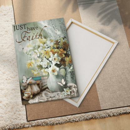 Just Have Faith, Vase, Flower, Butterfly, God Canvas, Christian Wall Art