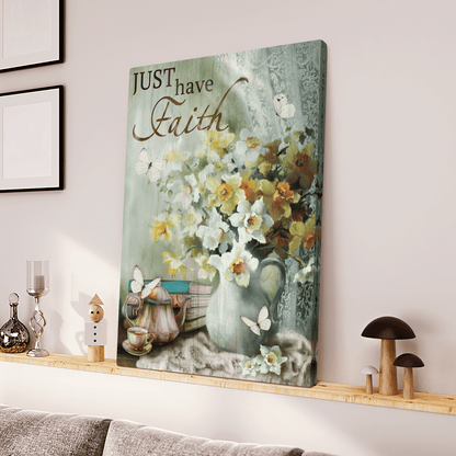 Just Have Faith, Vase, Flower, Butterfly, God Canvas, Christian Wall Art