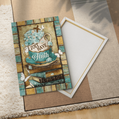 Just Have Faith, Vintage Tea Cup, Book, Butterfly, God Canvas, Christian Wall Art, Home Decor