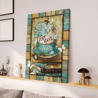 Just Have Faith, Vintage Tea Cup, Book, Butterfly, God Canvas, Christian Wall Art, Home Decor