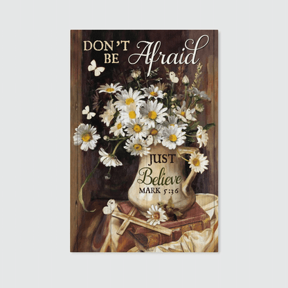 Don'T Be Afraid, Just Believe, Flower, Cross, Butterfly, God Canvas, Christian Wall Art